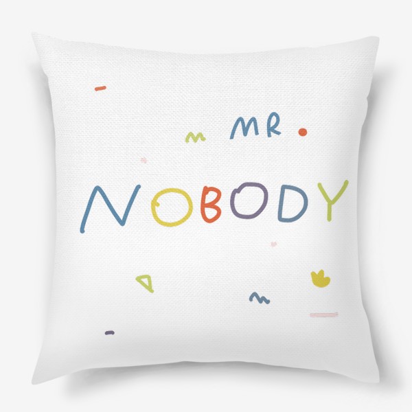Подушка «mr. nobody / господин никто»