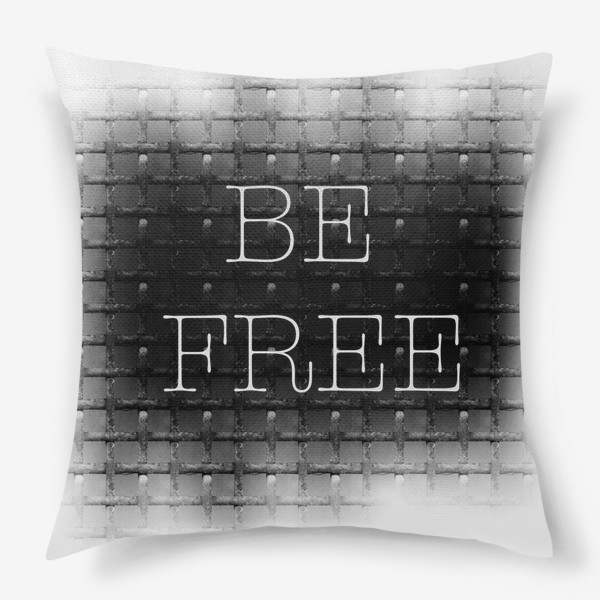 Подушка «Будь свободен »